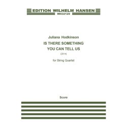 Juliana Hodkinson: Is There Something You Can Tell Us (Score)