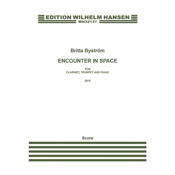 Britta Bystr&ouml;m: Encounter In Space For Clarinet, Trumpet And Piano (Score and Parts)
