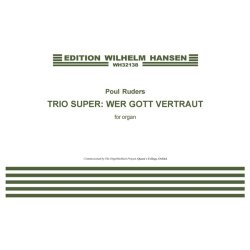 Poul Ruders: Trio Super: Wer Gott Vertraut (Organ Solo)