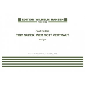 Poul Ruders: Trio Super: Wer Gott Vertraut (Organ Solo)