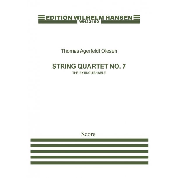 Thomas Agerfeldt Olesen: String Quartet No.7 'The Extinguishable' (Score)