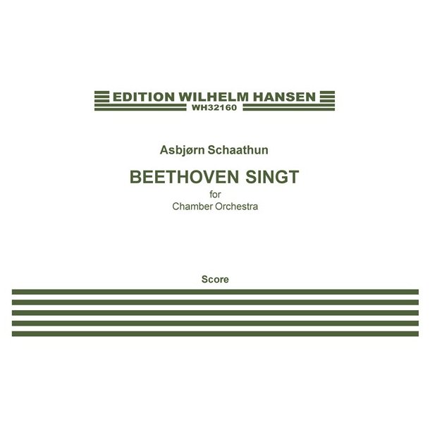 Asbj&oslash;rn Schaathun: Beethoven Singt For Chamber Orchestra (Score)