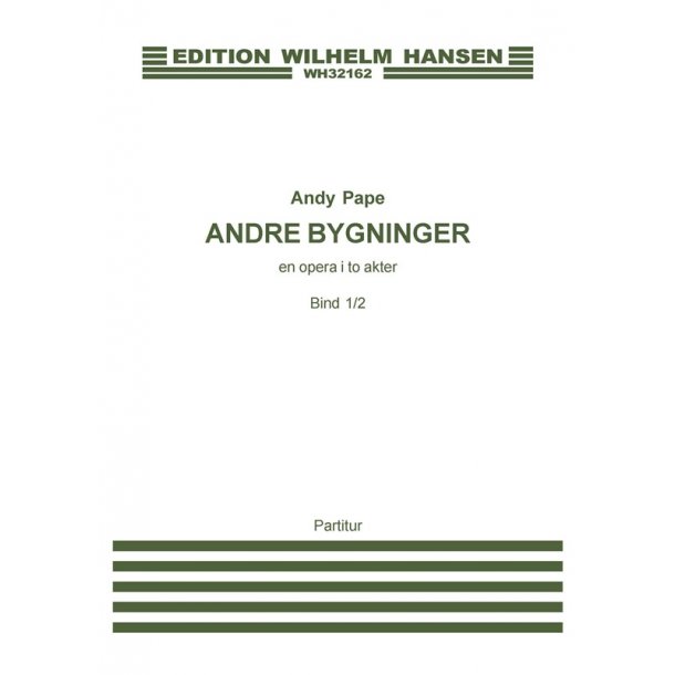 Andy Pape: Andre Bygninger - En Opera i 2 Akter (Score)