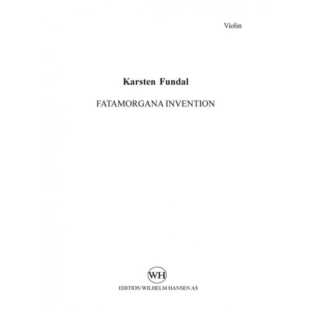 Karsten Fundal: Fatamorgana Invention (Version 2014) (Parts)