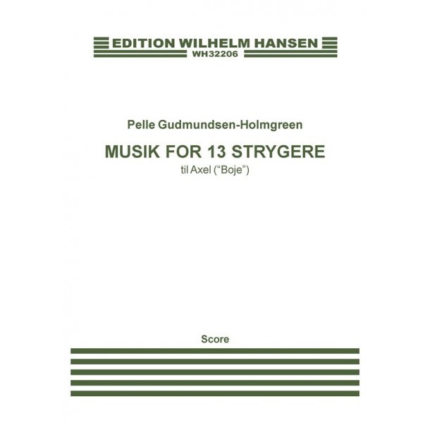 Pelle Gudmundsen-Holmgreen: Musik For 13 Strygere (Score)