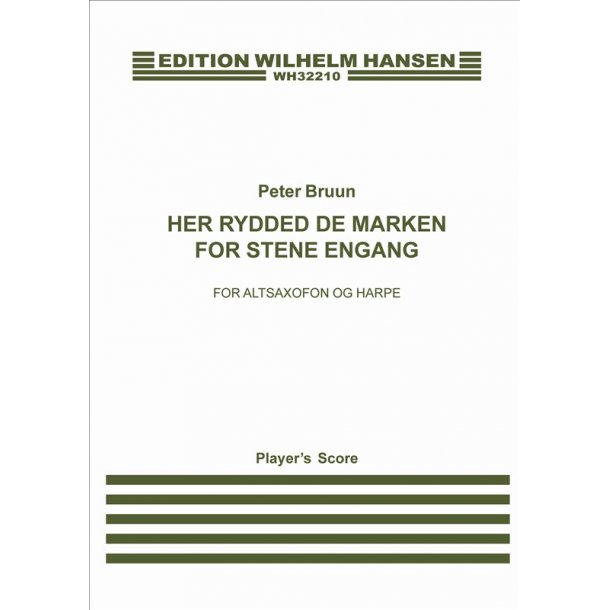 Peter Bruun:  Her Rydded De Marken For Stene Engang (Score)