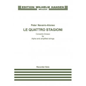 Arr. Peter Navarro-Alonso: Le Quattro Stagioni - Concerto Grosso For Alpha and Amplified Strings (Recorder Solo)