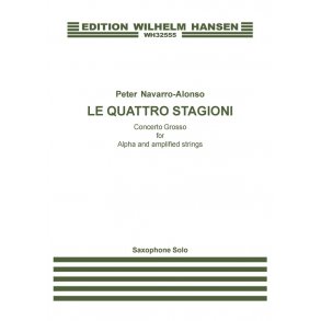 Arr. Peter Navarro-Alonso: Le Quattro Stagioni - Concerto Grosso For Alpha and Amplified Strings (Saxophone Solo)