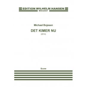 Michael Bojesen: Det Kimer Nu (2014) (Score)