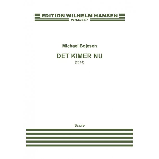 Michael Bojesen: Det Kimer Nu (2014) (Score)