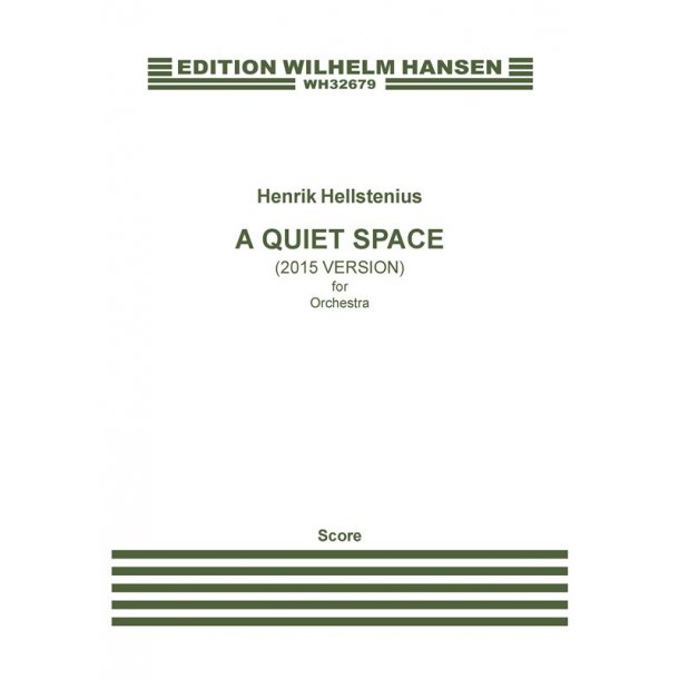 Henrik Hellstenius: A Quiet Space - 2015 Version (Score)