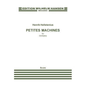 Henrik Hellstenius: Petites Machines (Score)