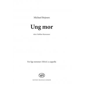Michael Bojesen: Ung Mor (Choral SSAA)