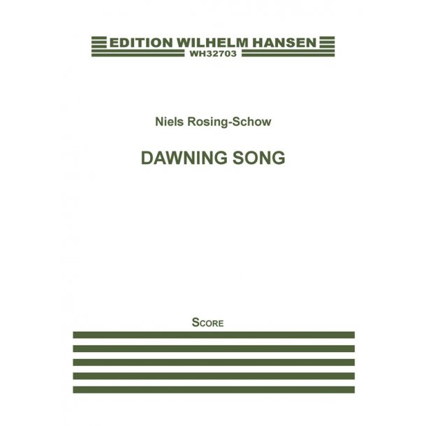 Niels Rosing-Schow: Dawning Song (Score/Parts)