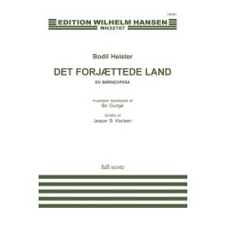 Bodil Heister (Arr. Bo Gunge): Det Forj&aelig;ttede Land (Score)
