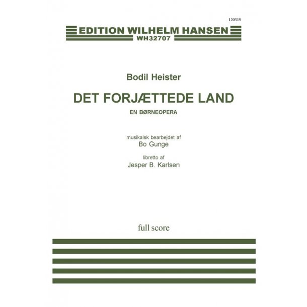Bodil Heister (Arr. Bo Gunge): Det Forjttede Land (Score)