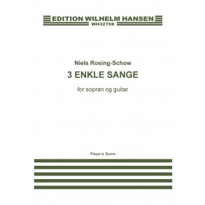Niels Rosing-Schow: 3 Enkle Sange (Player's Score)