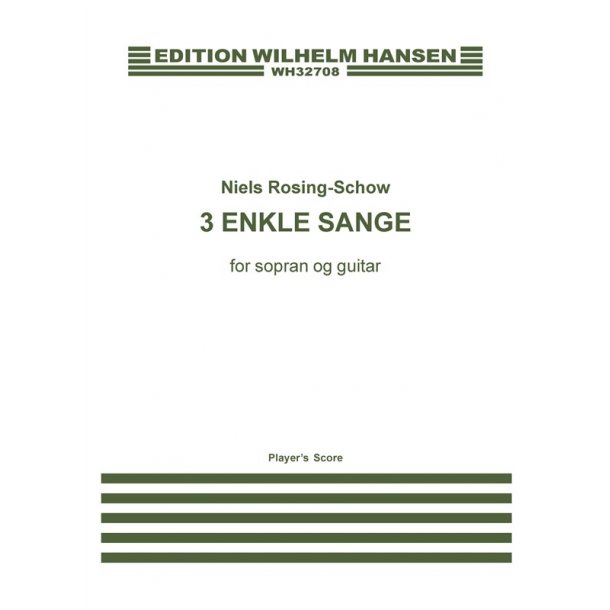 Niels Rosing-Schow: 3 Enkle Sange (Player's Score)