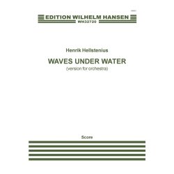 Henrik Hellstenius: Waves Under Water - Version For Orchestra (Score)