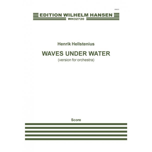 Henrik Hellstenius: Waves Under Water - Version For Orchestra (Score)