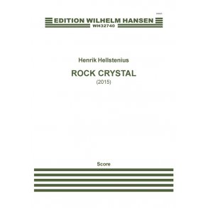 Henrik Hellstenius: Rock Crystal (Score)