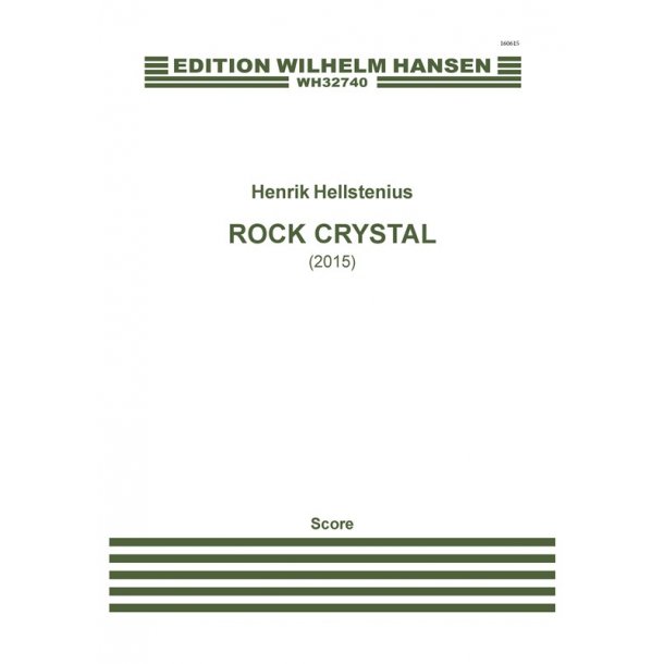 Henrik Hellstenius: Rock Crystal (Score)