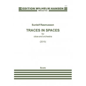 Sunleif Rasmussen: Traces in Spaces - for Oboe And Orchestra (Score)