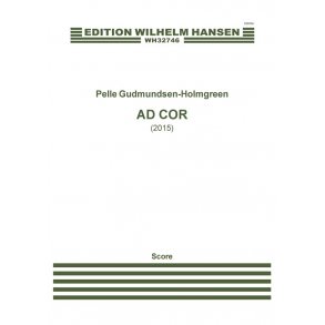 Pelle Gudmundsen-Holmgreen: Ad Cor (Score)