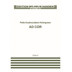 Pelle Gudmundsen-Holmgreen: Ad Cor (Vocal Score 2)