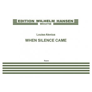 Louise Alenius: When Silence Came (Score)