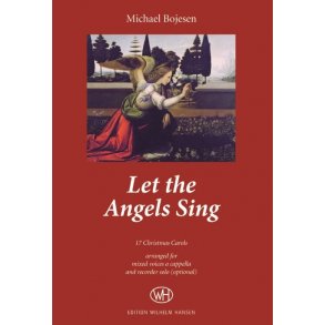 Michael Bojesen: Let The Angels Sing (SATB/REC)