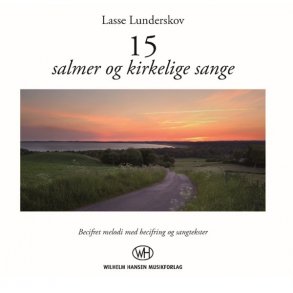 Lasse Lunderskov: 15 Salmer Og Kirkelige Sange (Songbook)