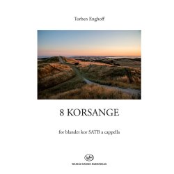 Torben Enghoff: 8 Korsange (SATB)