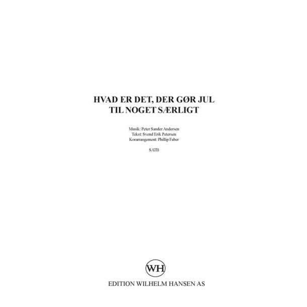 Peter Sander Andersen: Hvad Er Det Der G&oslash;r Jul Til Noget S&aelig;rligt (SATB)