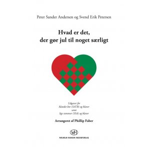 Peter Sander Andersen & Svend Erik Petersen: Hvad Er Det, Der Gør Jul Til Noget Særligt (SATB/SAA)