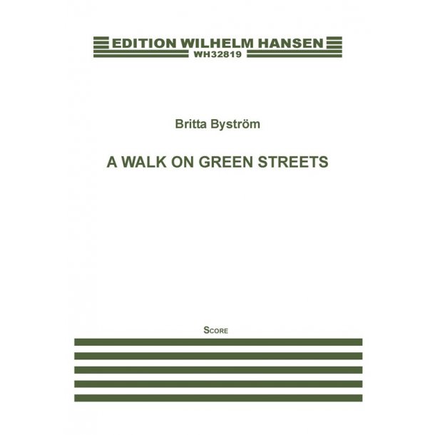 Britta Bystr&ouml;m: A Walk On Green Streets (Score)