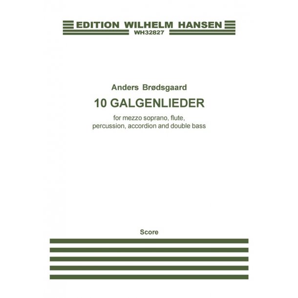 Anders Br&oslash;dsgaard: 10 Galgenlieder For Mezzo-Soprano And Ensemble (Score)