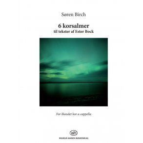 Sren Birch: 6 Korsalmer (SATB)