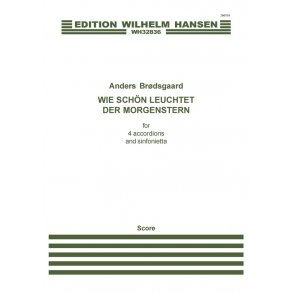 Anders Brødsgaard: Wie Schön Leuchtet Der Morgenstern (Score)