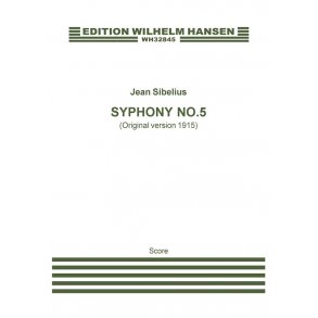 Jean Sibelius: Symphony No. 5 Op. 82 - Original Version 1915 (Score)