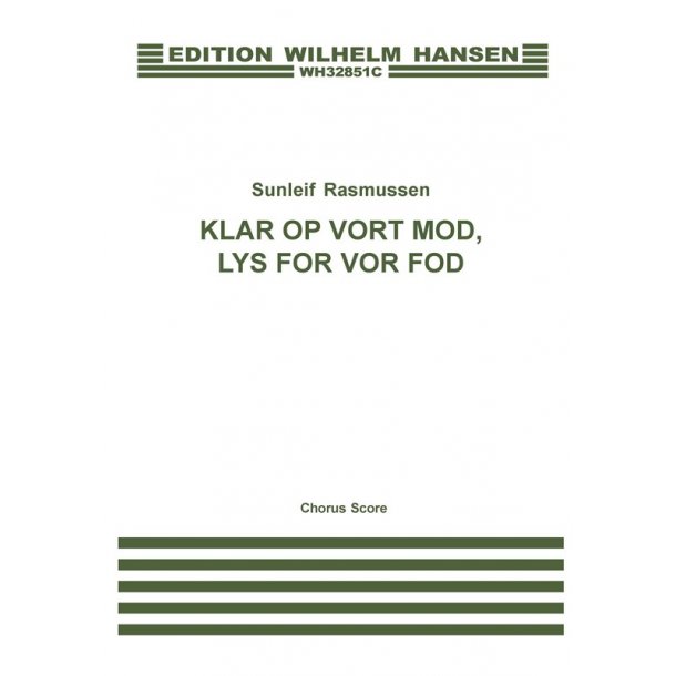 Sunleif Rasmussen: Klar Op Vort Mod, Lys For Vor Fod (Choral Score)