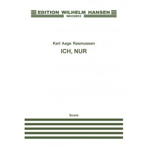 Karl Aage Rasmussen: Ich, Nur...  (Encore V)