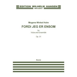 Mogens Winkel Holm: Fordi Jeg Er Ensom Op.31 (Score)