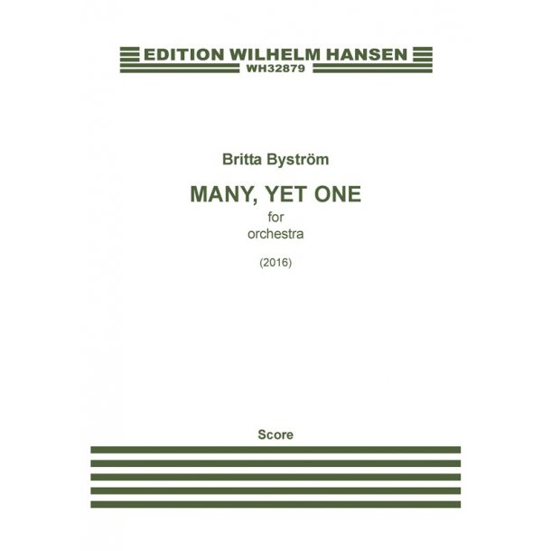 Britta Bystr&ouml;m: Many, Yet One (Score)