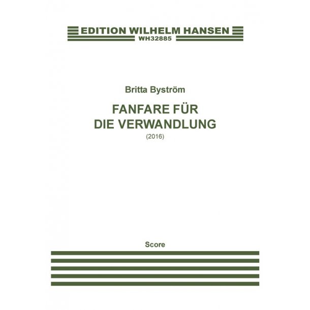 Britta Bystr&ouml;m: Fanfare F&uuml;r Die Verwandlung (Score)