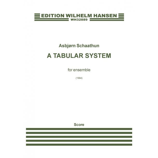 Asbj&oslash;rn Schaathun: A Tabular System (Score)
