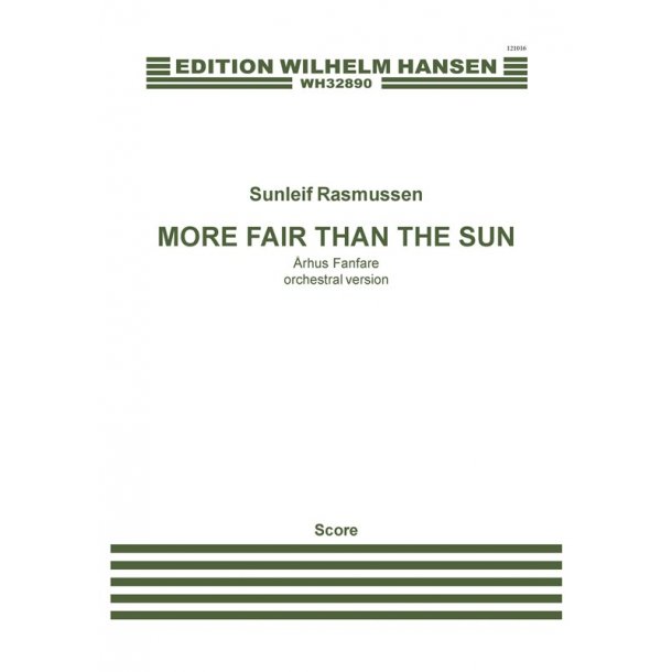 Sunleif Rasmussen: More Fair Than The Sun - &Aring;rhus Fanfare (Orch. Version)