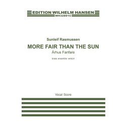 Sunleif Rasmussen: More Fair Than The Sun - &Aring;rhus Fanfare - Brass Ensemble Version (Vocal Score)