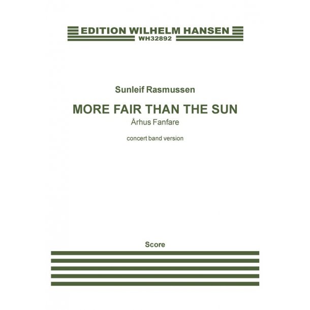 Sunleif Rasmussen: More Fair Than The Sun - &Aring;rhus Fanfare (Concert Band Version)