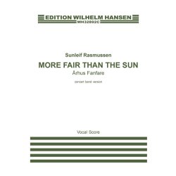 Sunleif Rasmussen: More Fair Than The Sun - &Aring;rhus Fanfare - Concert Band Version (Vocal Score)